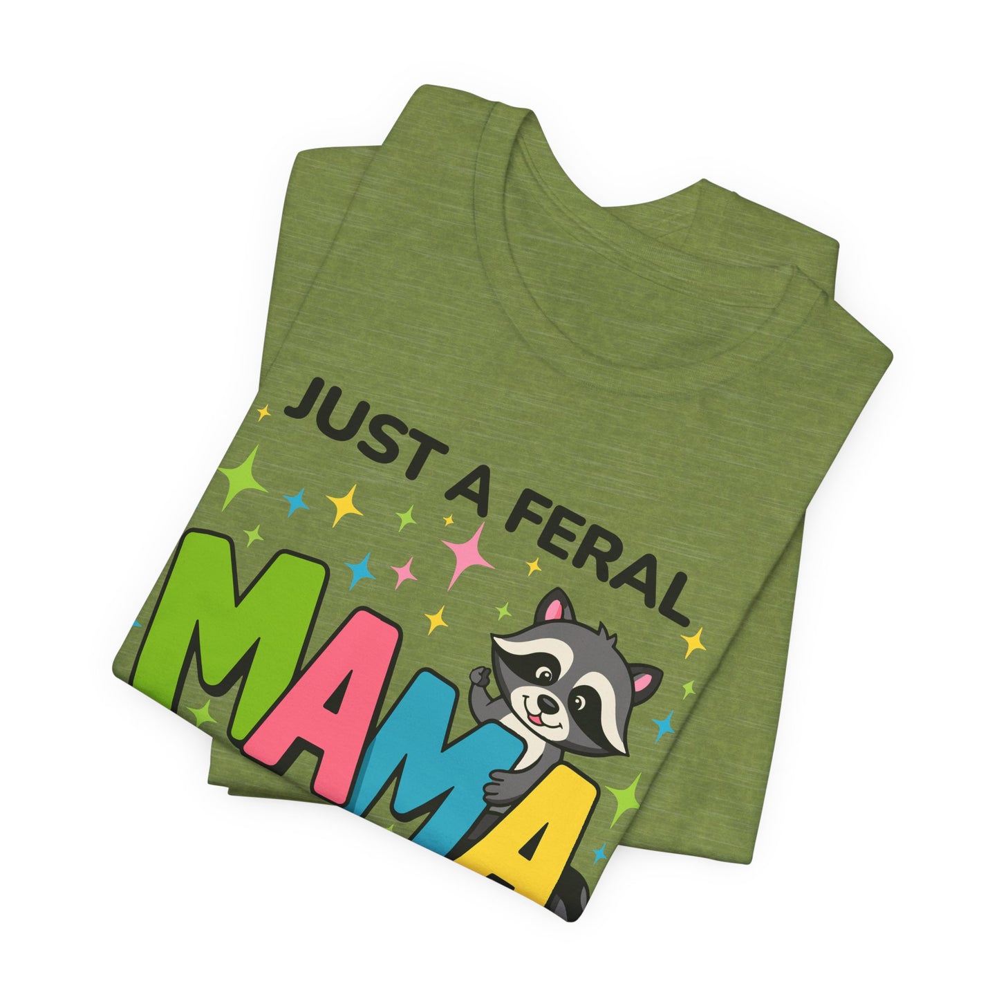 T-shirt - Sassy - Just a Feral Mama (02a)