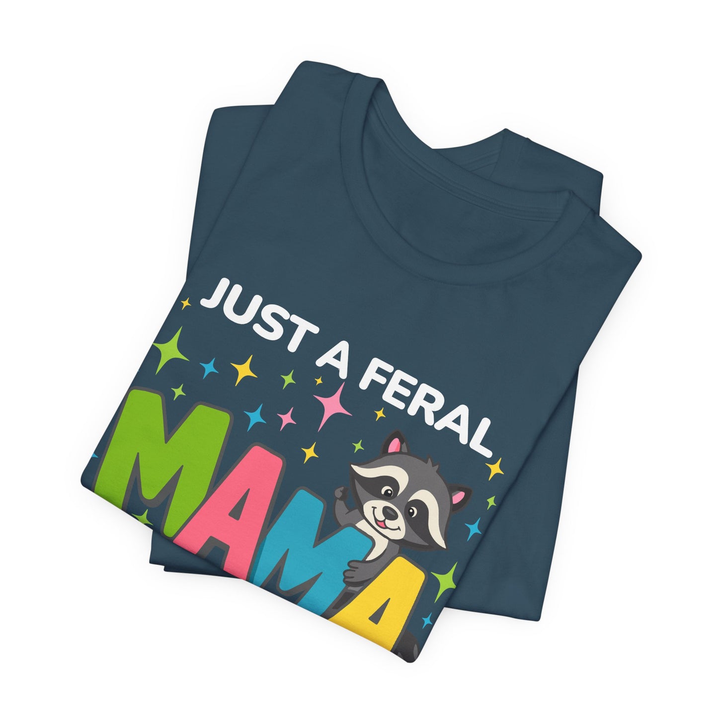 T-shirt - Sassy - Just a Feral Mama (02b)