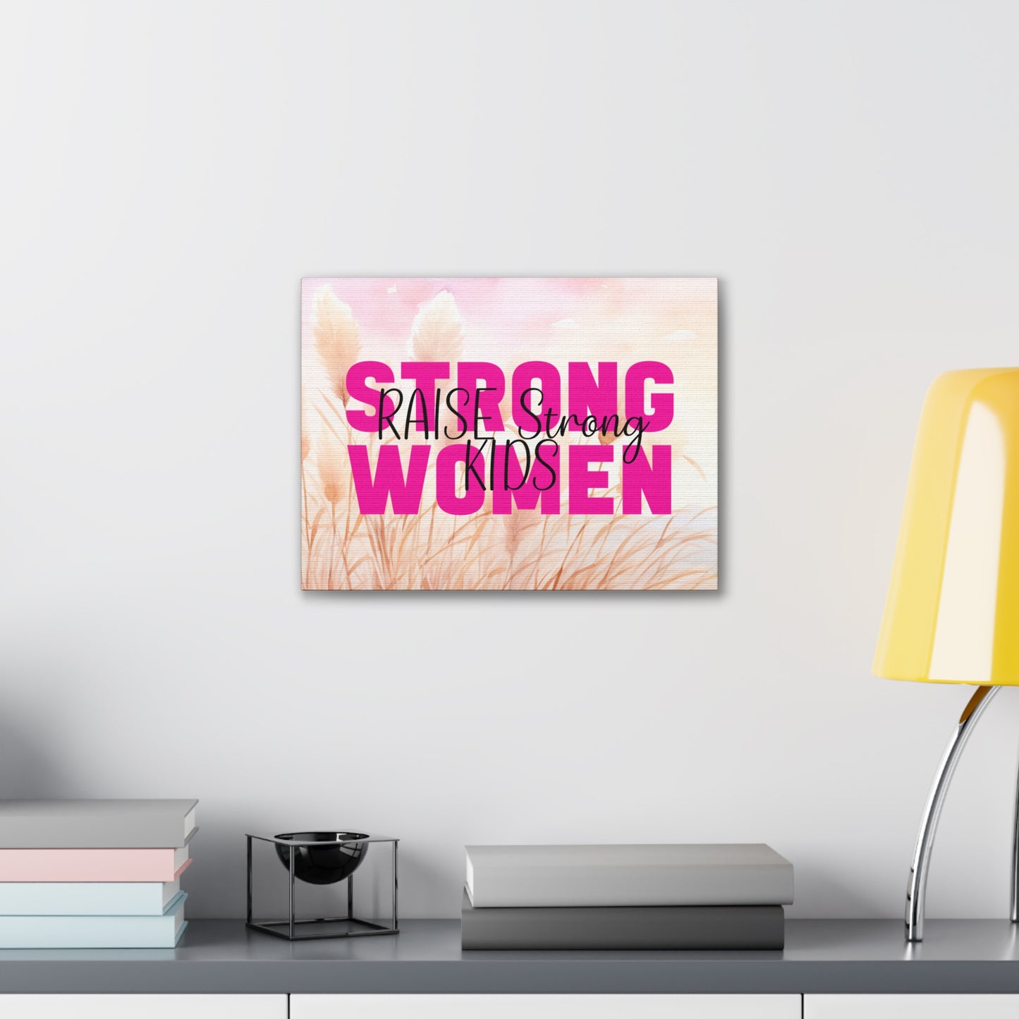 Canvas - Strong Women Raise Strong Kids