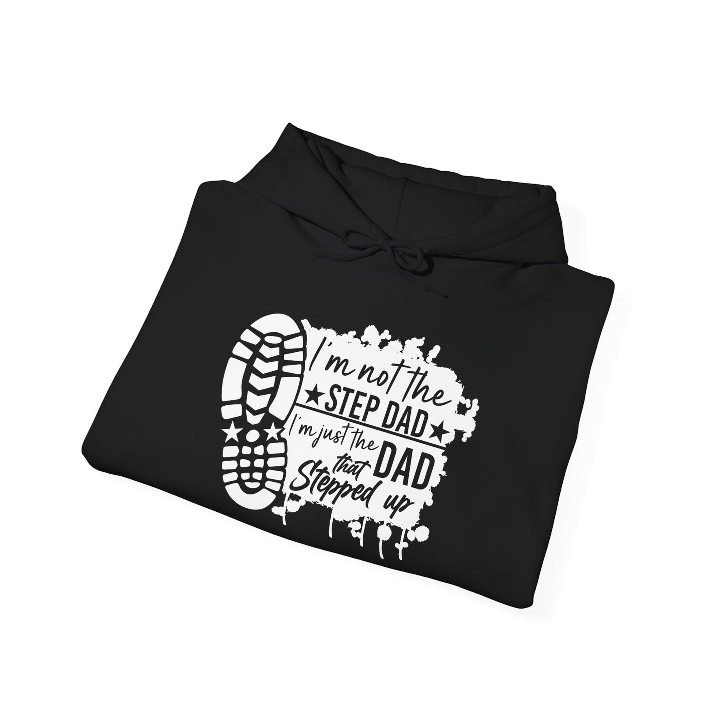 Hoodie - Dad - Just the dad that stepped up (1) - White Writing