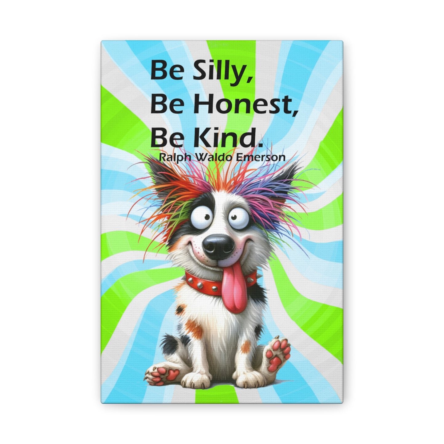 Canvas Art - Inspiring - Be Silly, Be Honest, Be Kind - Dog 01