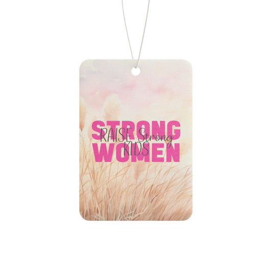 Car Air Freshener - Strong Women Raise Strong Kids