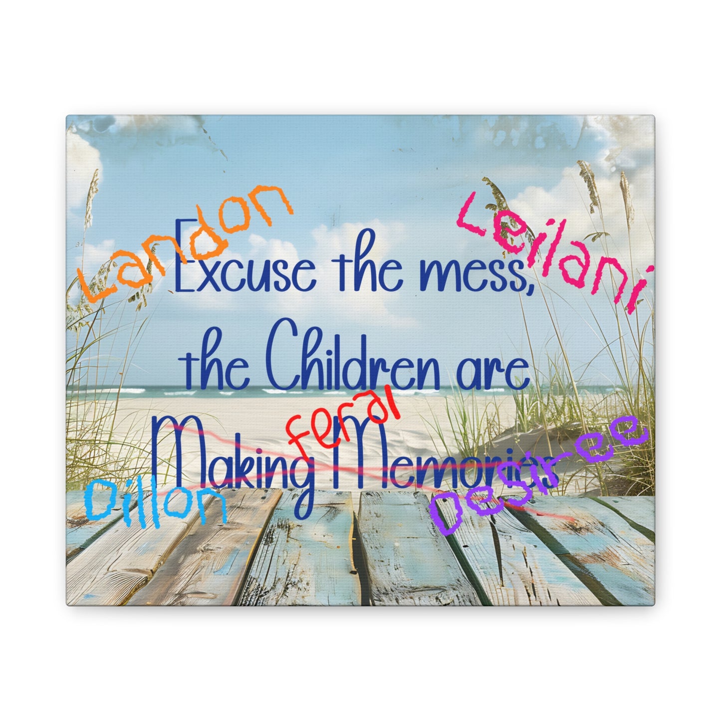 Canvas Art - Excuse the Mess, the Children Are Making Memories with Custom Names
