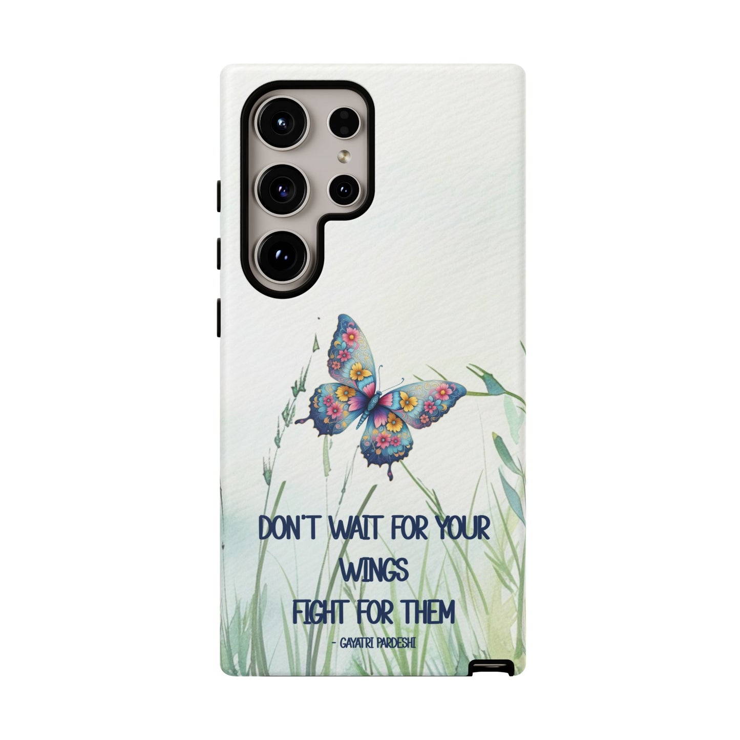 Tough Cell Phone Case - Butterfly - Don't wait for your wings.... (1)