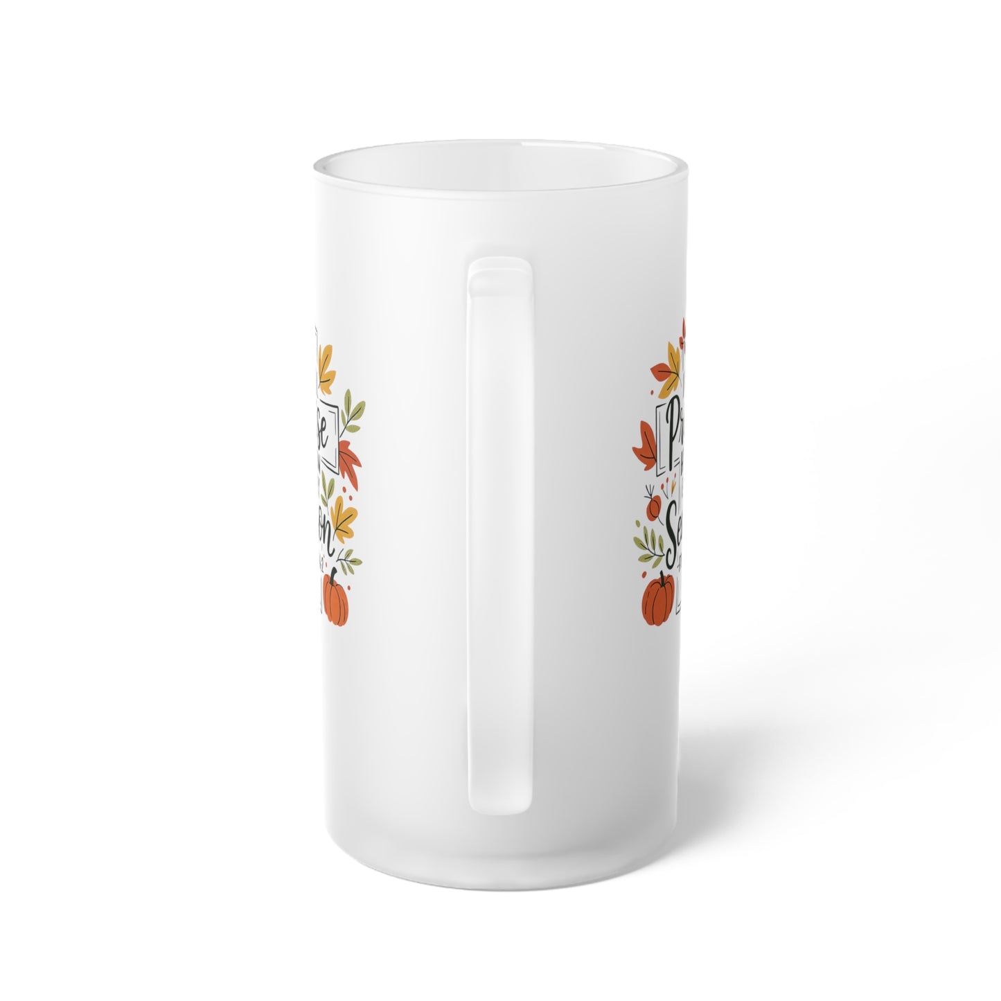Frosted Glass Beer Mug - Faith - I will Praise Him in Every Season (01 Autumn)