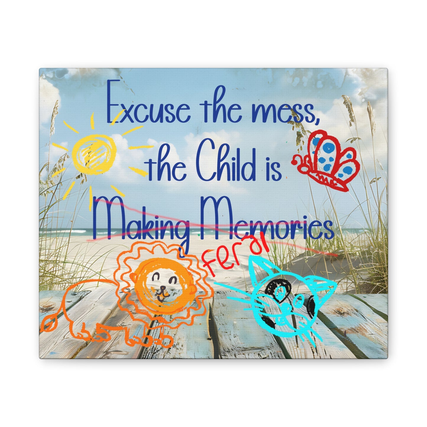 Canvas Art - Excuse the Mess, the Child is Making Memories with Animals 01