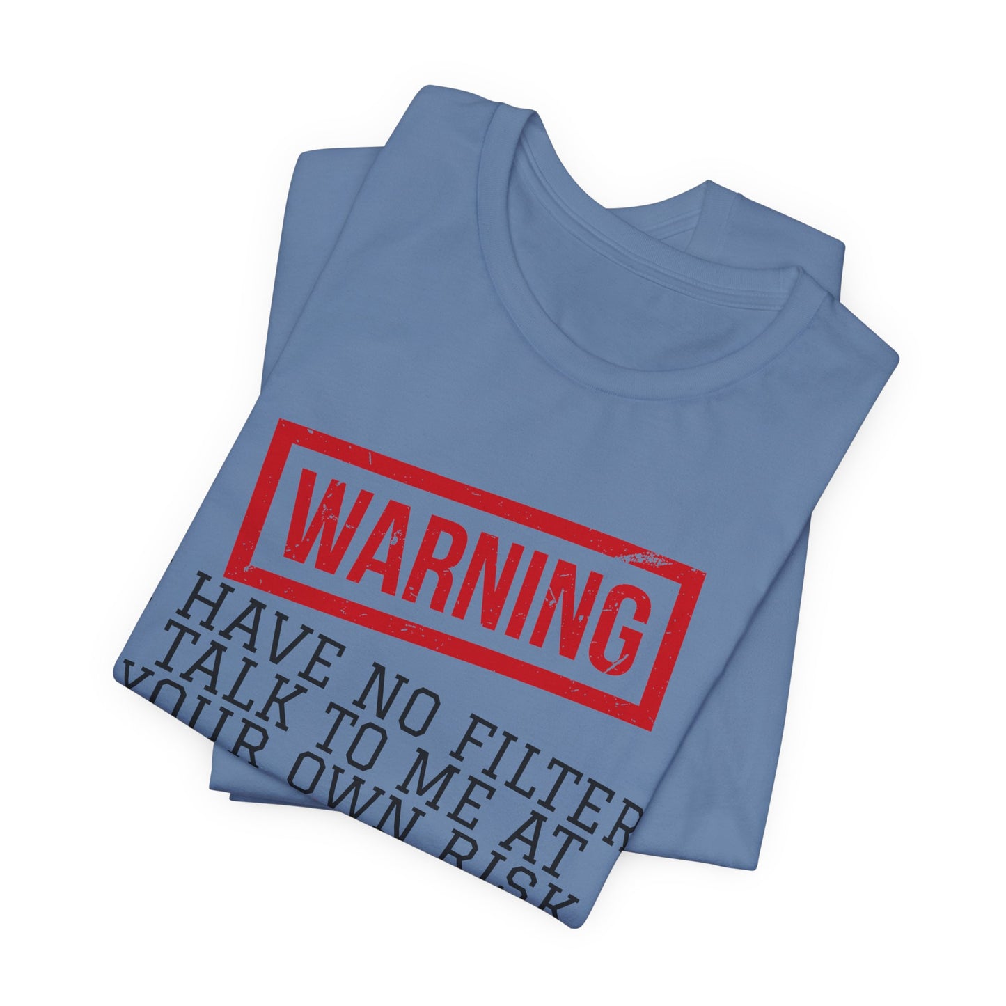 T-shirt - Sarcastic - Warning, No Filter (01)