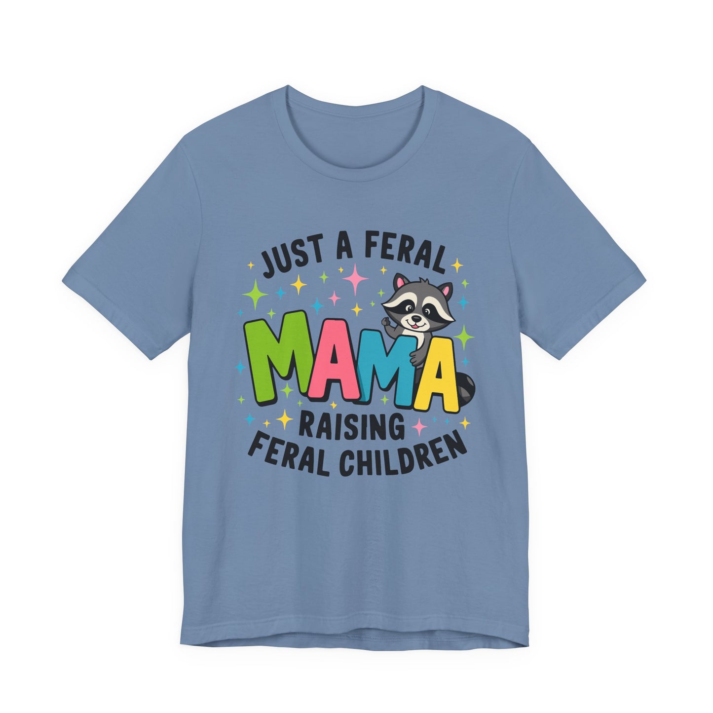 T-shirt - Sassy - Just a Feral Mama (01a)