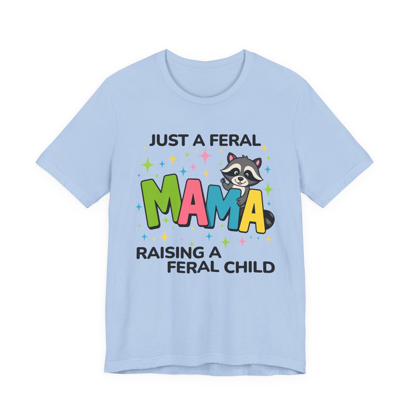 T-shirt - Sassy - Just a Feral Mama (02a)