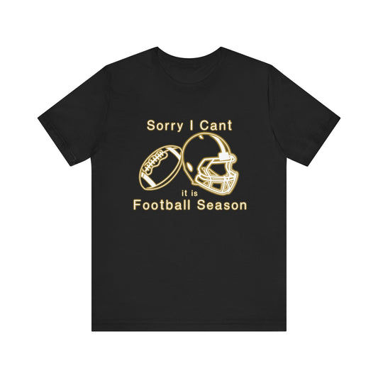 T-shirt - Football - Sorry I Cant (01f)