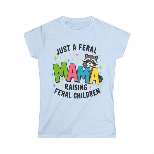 Female T-Shirt - Sassy  - Just a Feral Mama (01a)