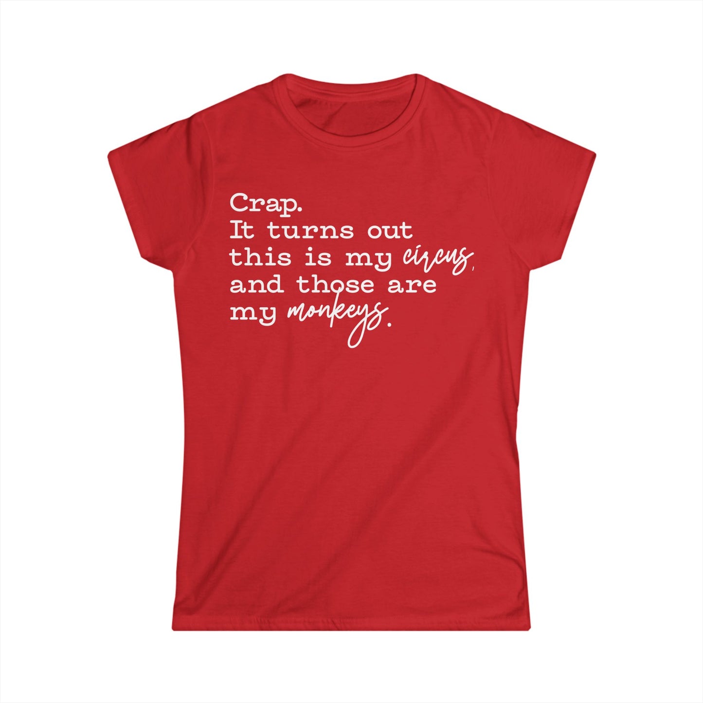 Female T-Shirt - Sassy  - Crap, My Monkeys (01-white)