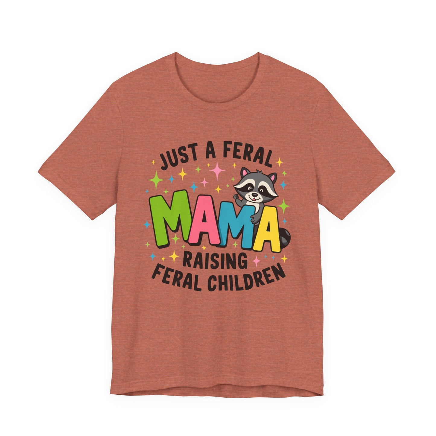 T-shirt - Sassy - Just a Feral Mama (01a)