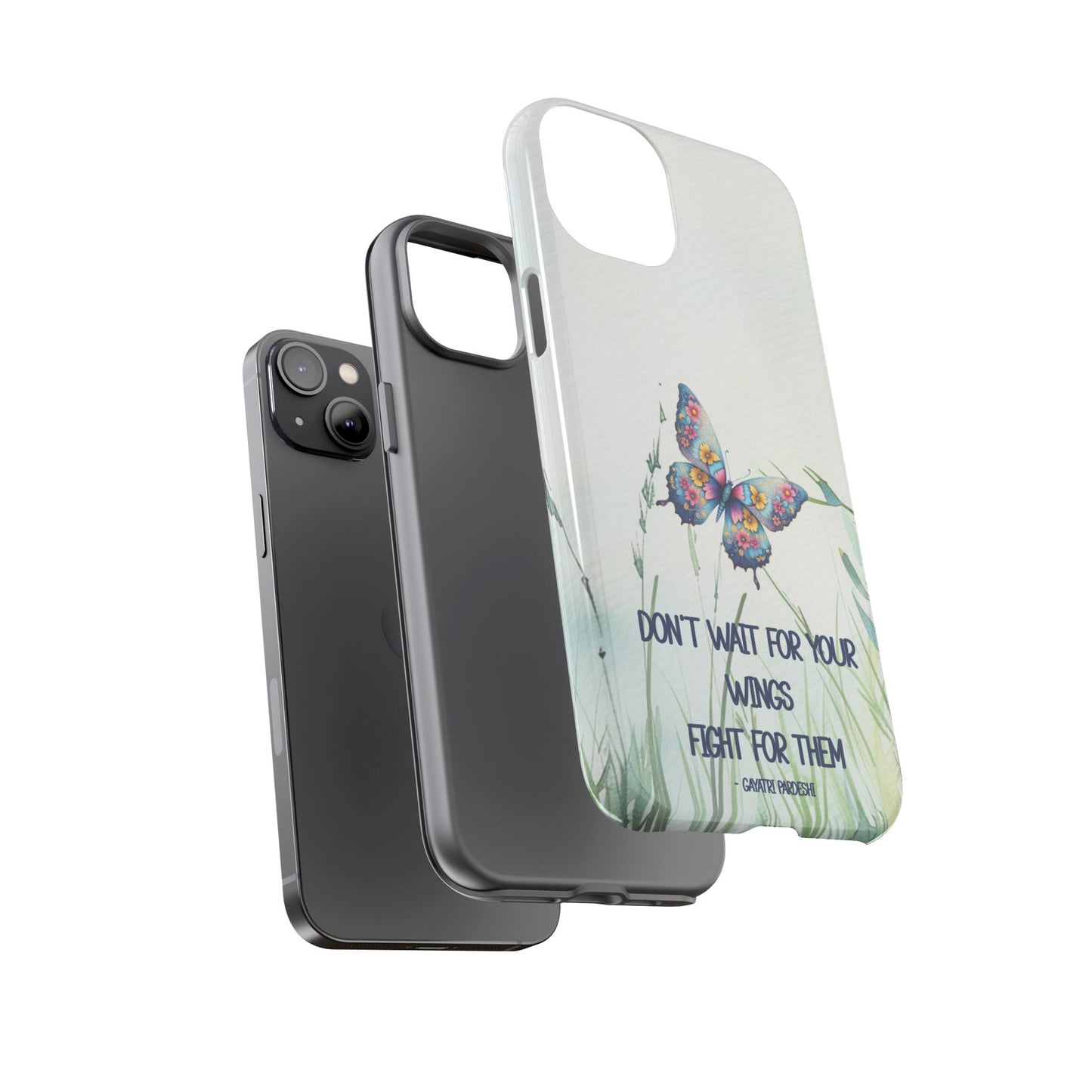 Tough Cell Phone Case - Butterfly - Don't wait for your wings.... (1)