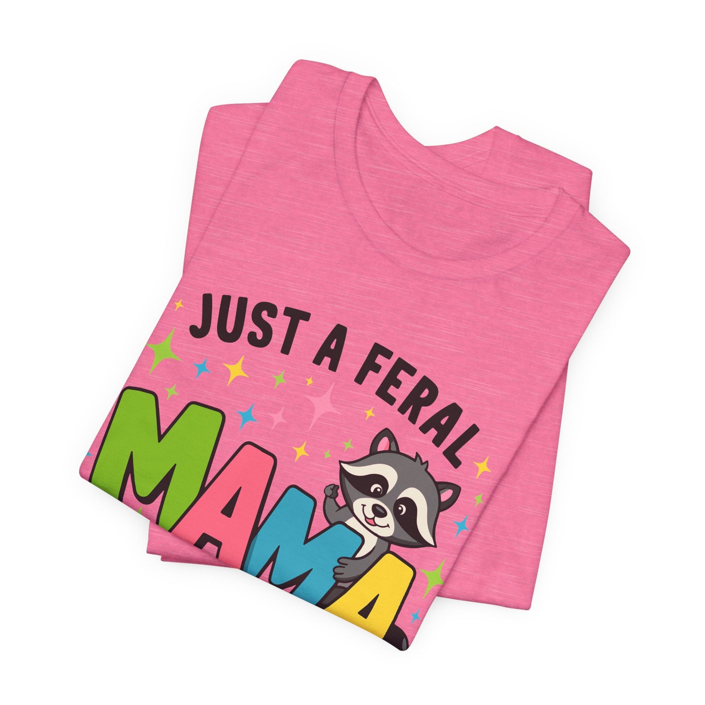 T-shirt - Sassy - Just a Feral Mama (01a)