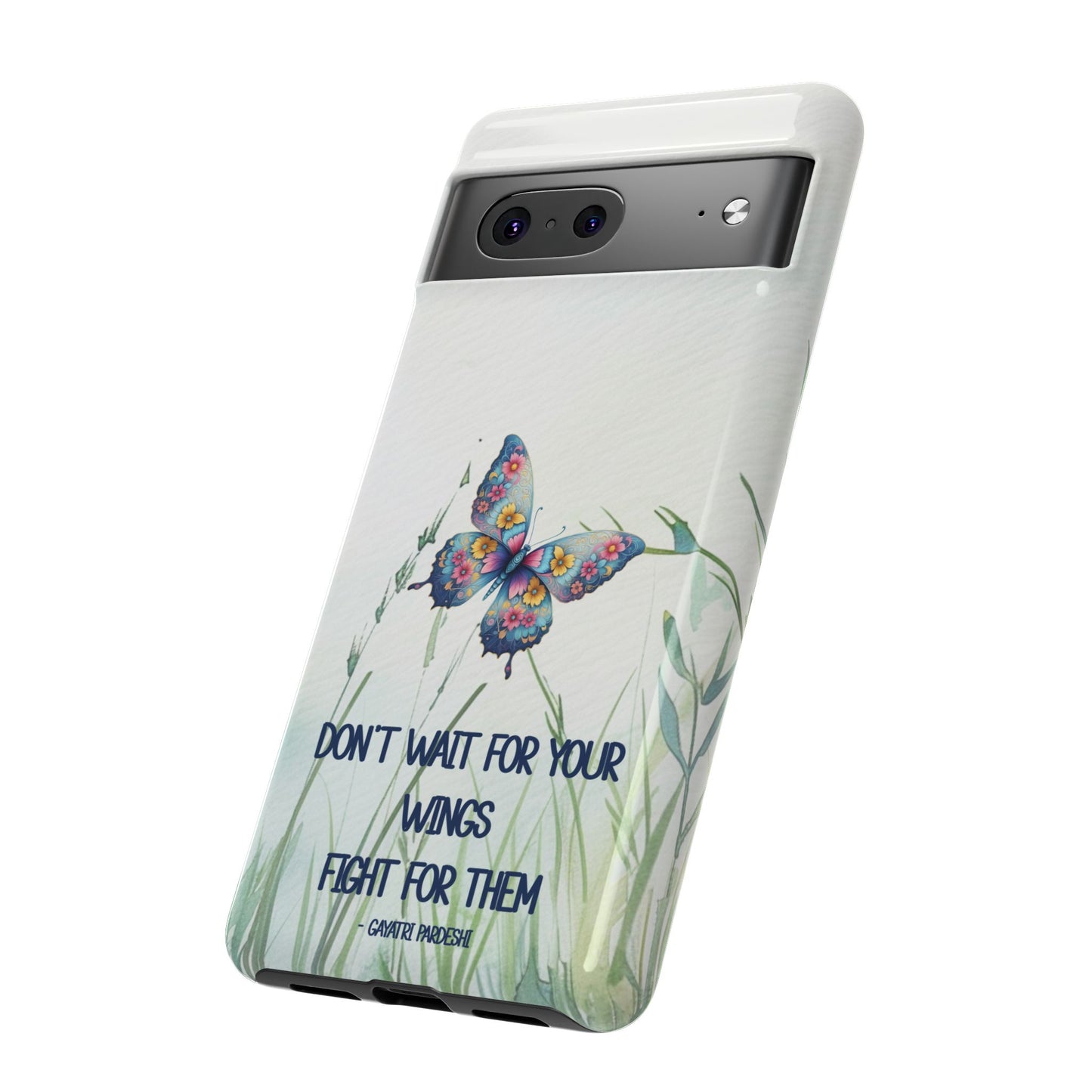 Tough Cell Phone Case - Butterfly - Don't wait for your wings.... (1)