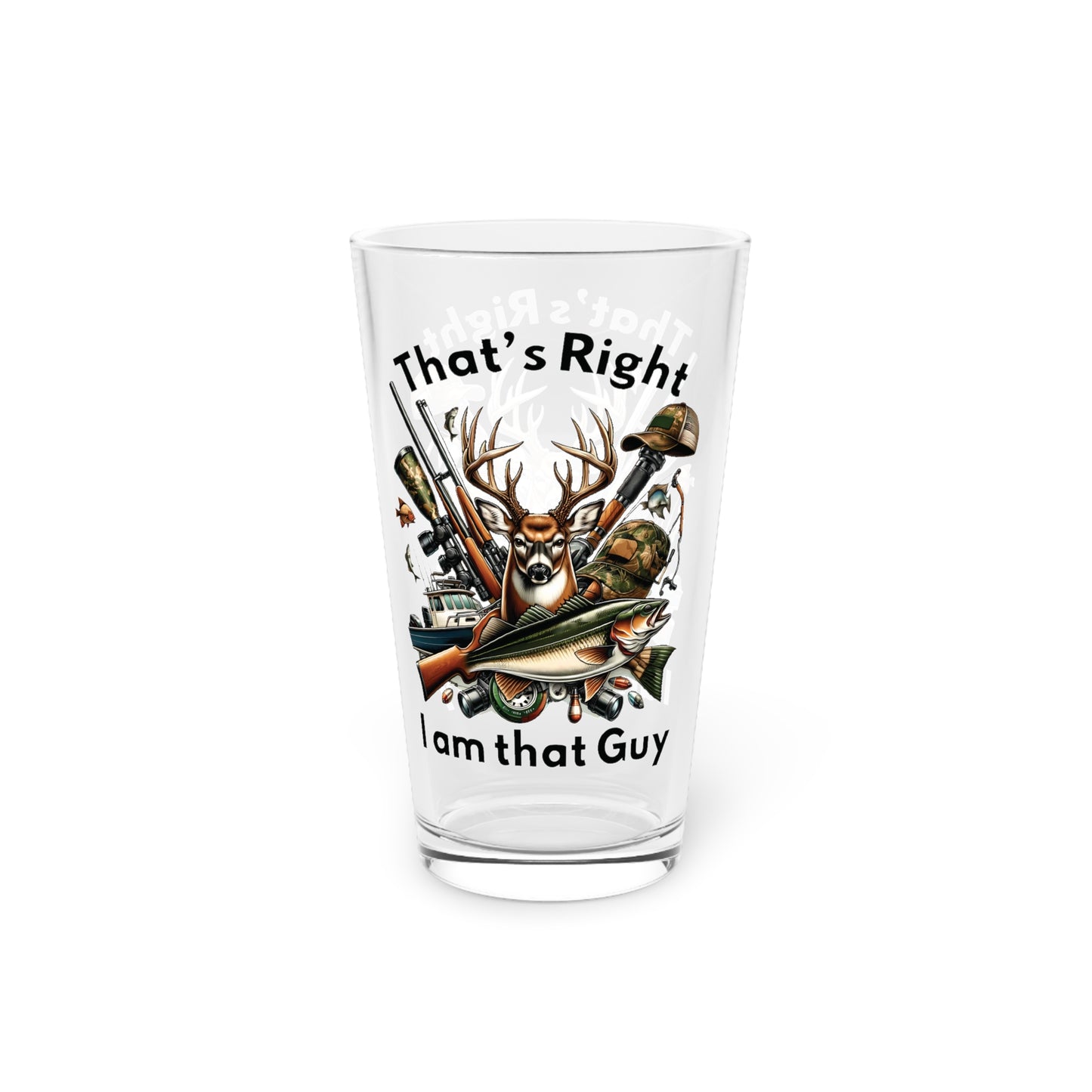 Pint Glass, 16oz - Hunting - I am that Guy (1)