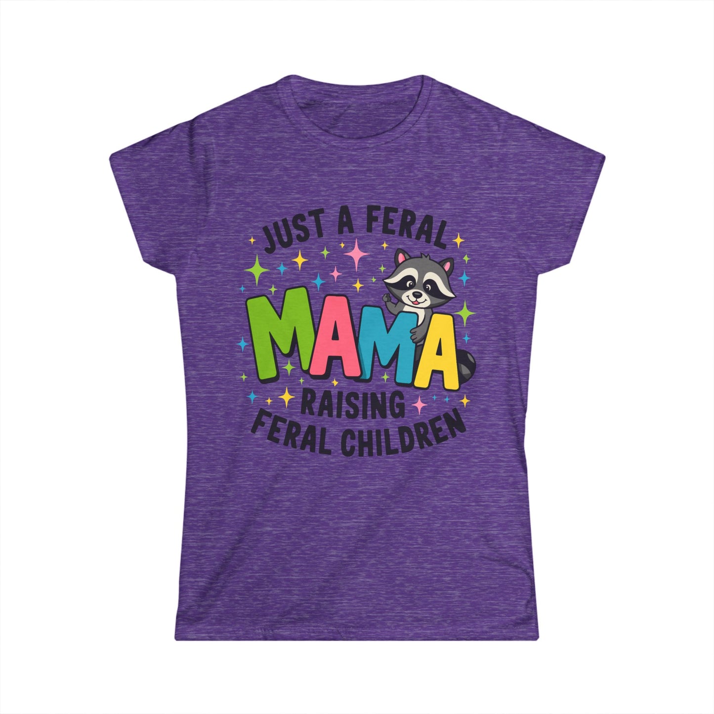 Female T-Shirt - Sassy  - Just a Feral Mama (01a)
