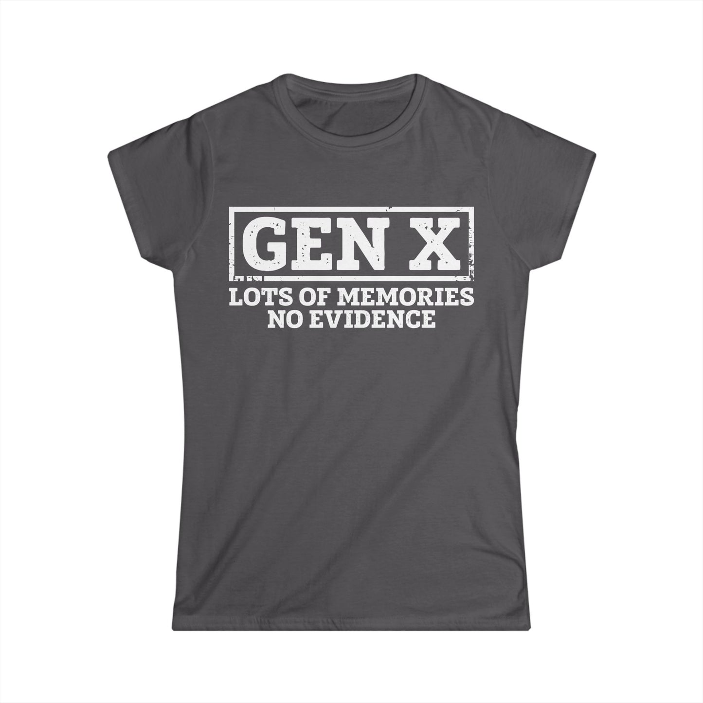 Female T-Shirt - Sassy  - GenX No Memories (01-white)