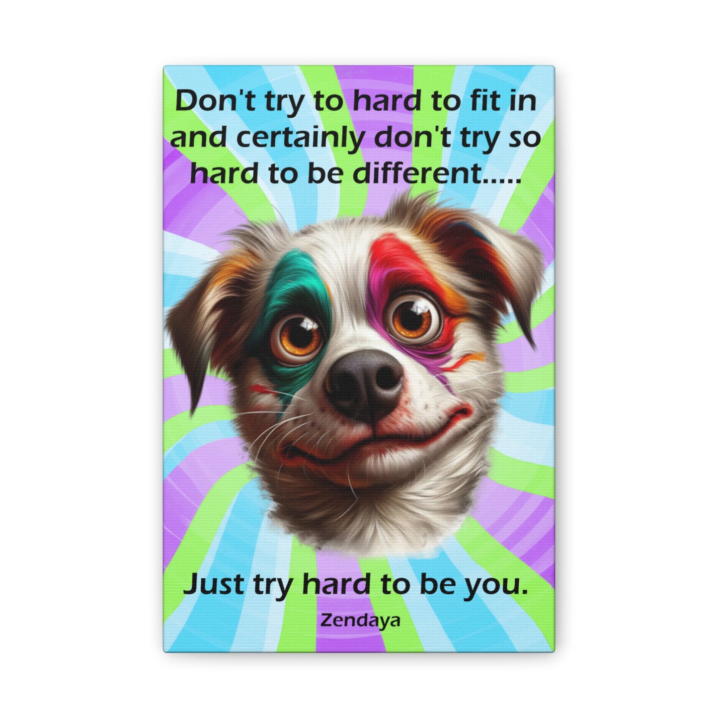Canvas Art - Inspiring - Don't try to hard - Dog 03