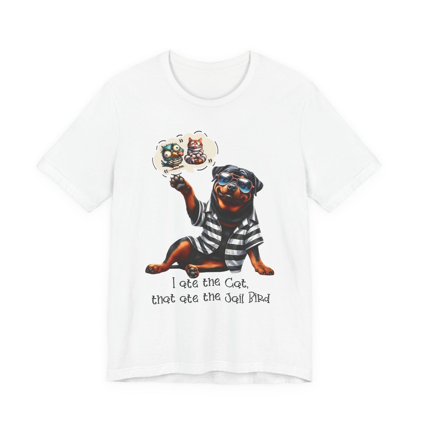 T-Shirt - Animal - Dog - I ate the cat that ate jail bird (1a)