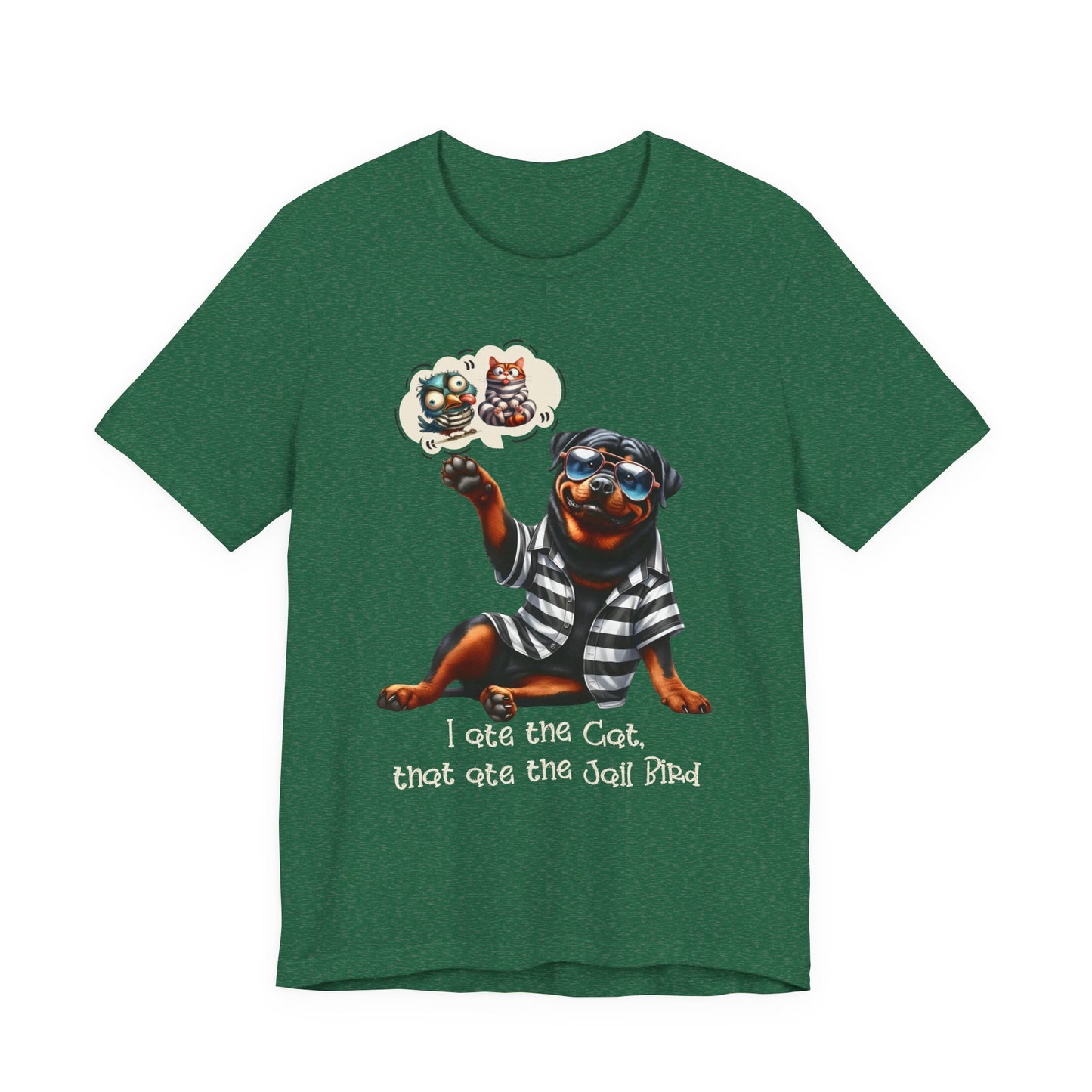 T-Shirt - Animal - Dog - I ate the cat that ate jail bird (1b)