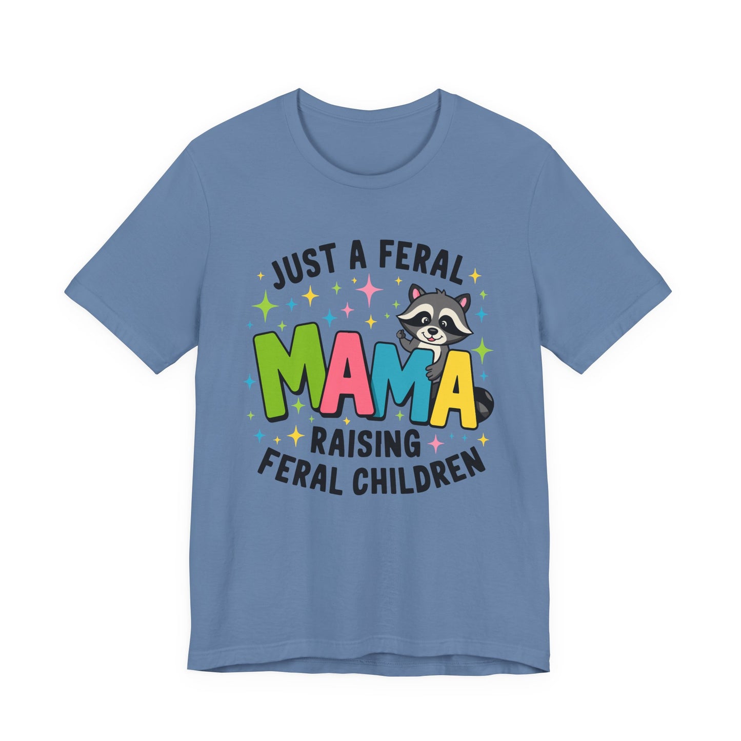 T-shirt - Sassy - Just a Feral Mama (01a)