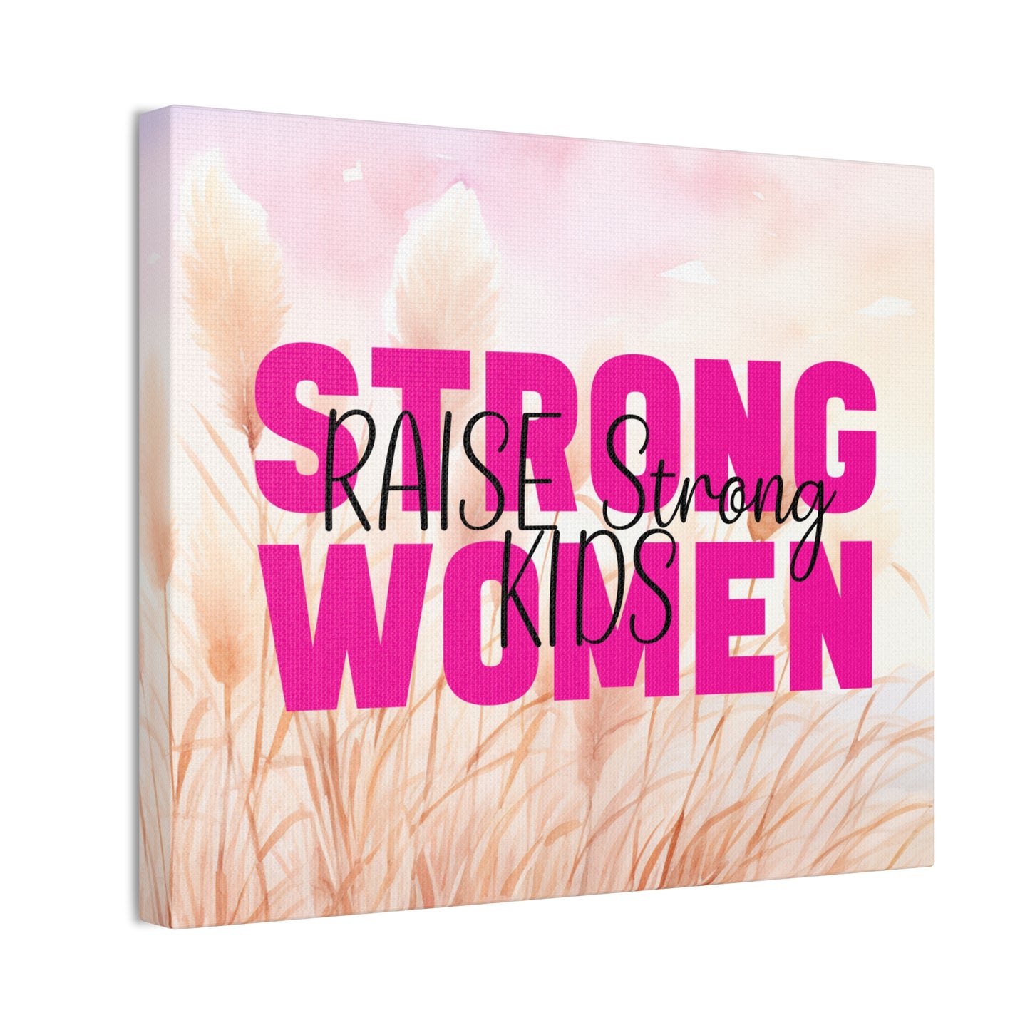 Canvas - Strong Women Raise Strong Kids