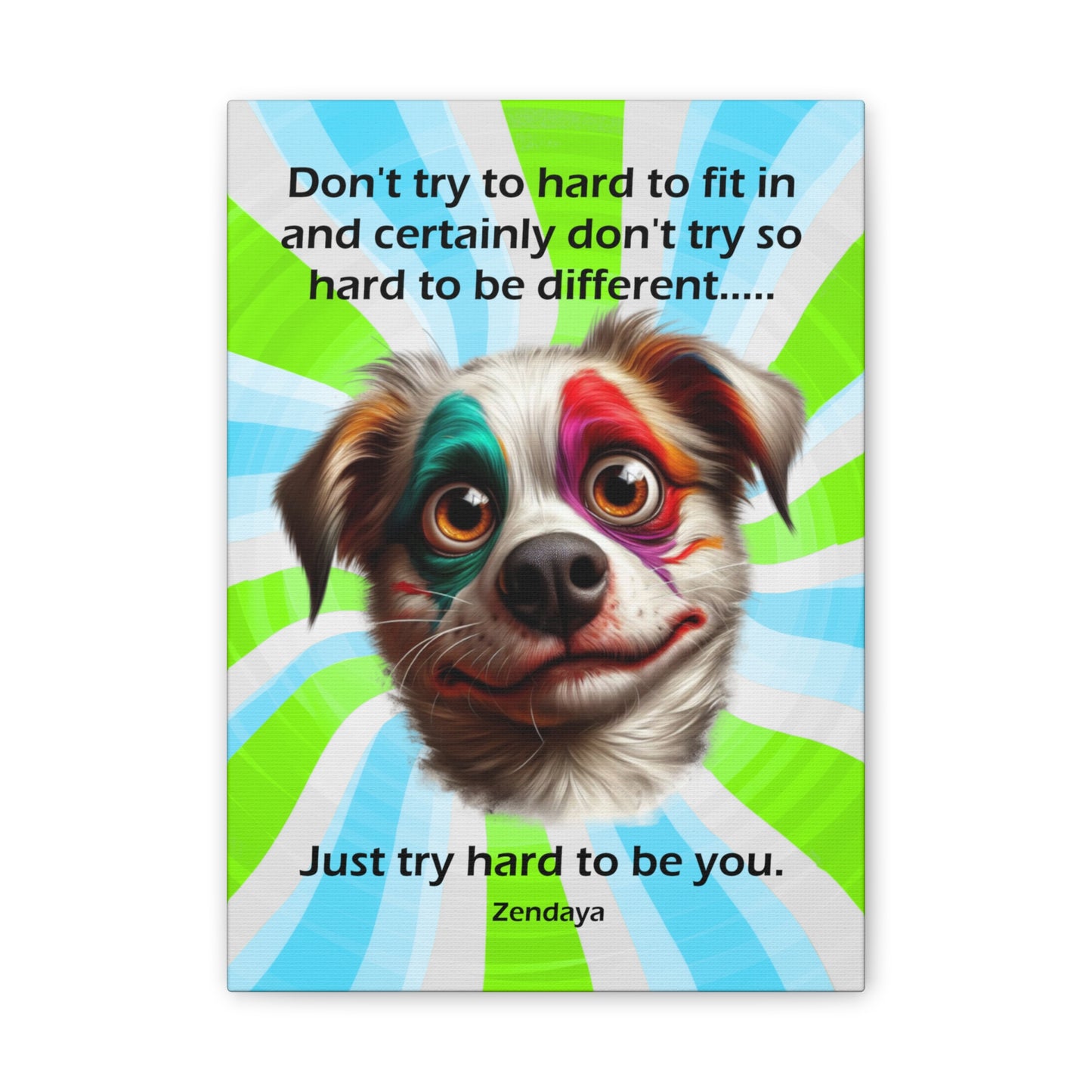 Canvas Art - Inspiring - Don't try to hard - Dog 01