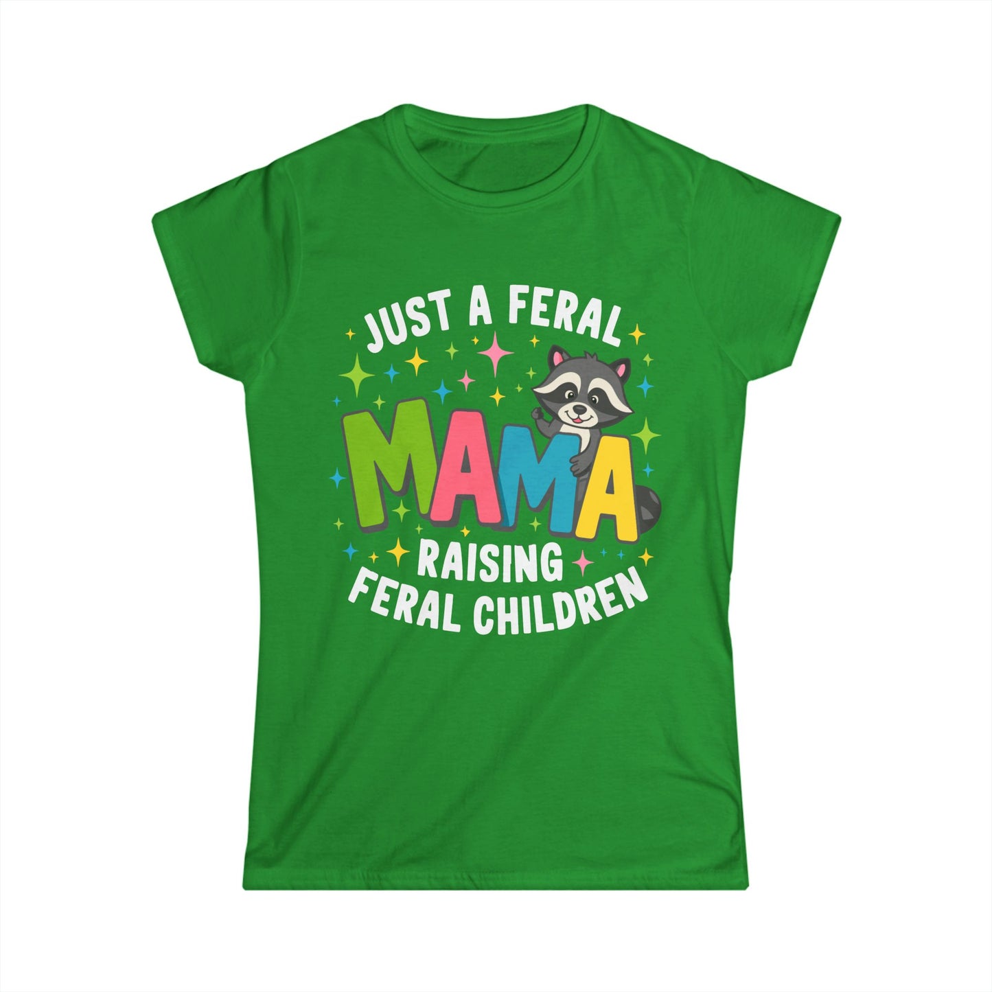 Female T-Shirt - Sassy - Just a Feral Mama (01b)