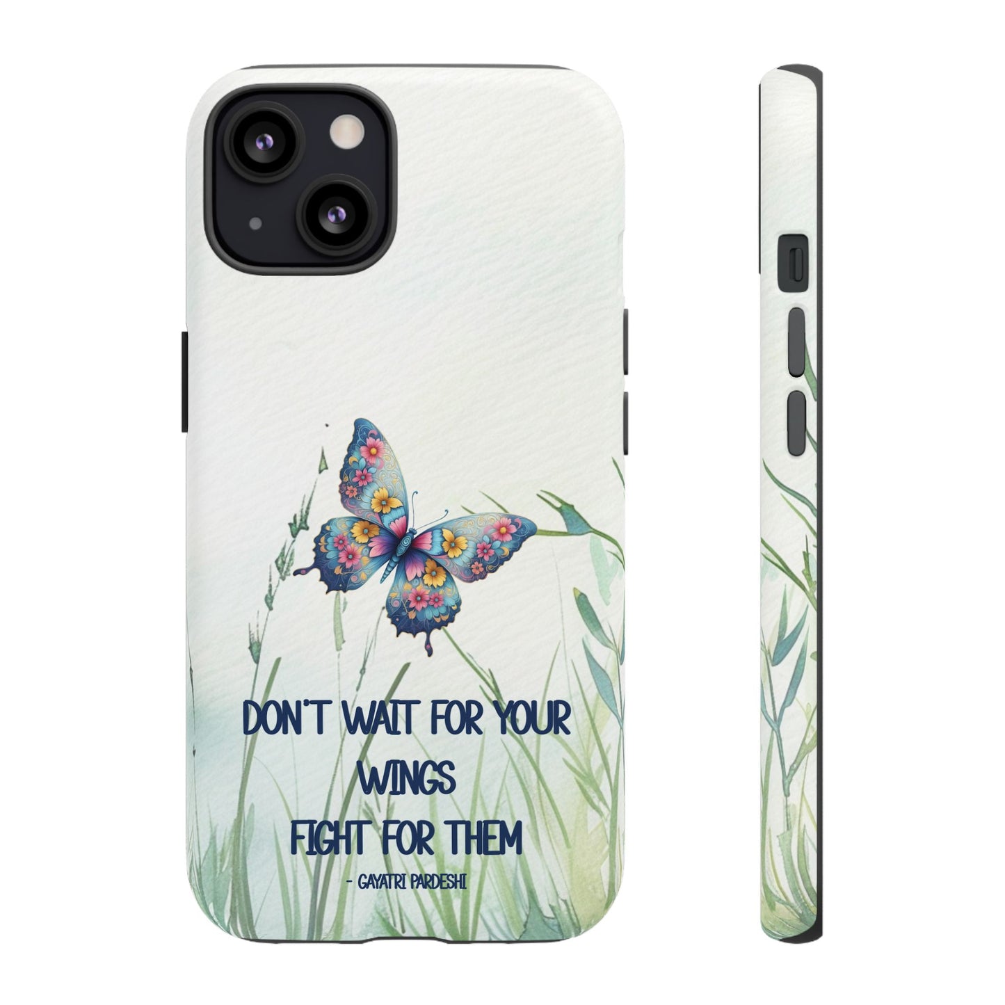 Tough Cell Phone Case - Butterfly - Don't wait for your wings.... (1)