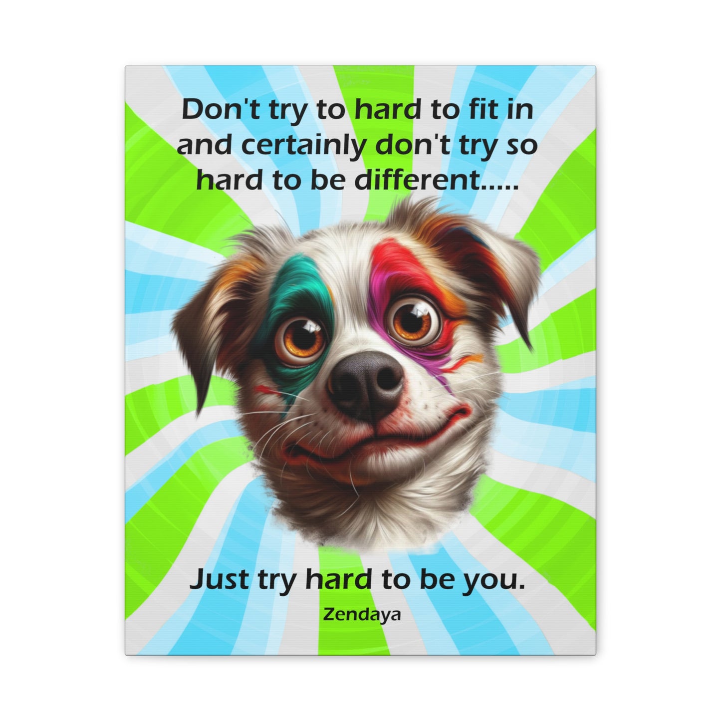 Canvas Art - Inspiring - Don't try to hard - Dog 01