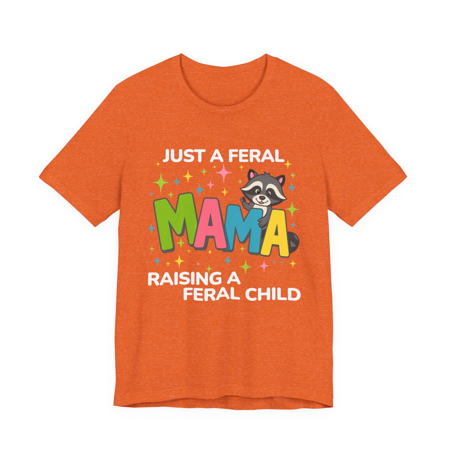 T-shirt - Sassy - Just a Feral Mama (02b)