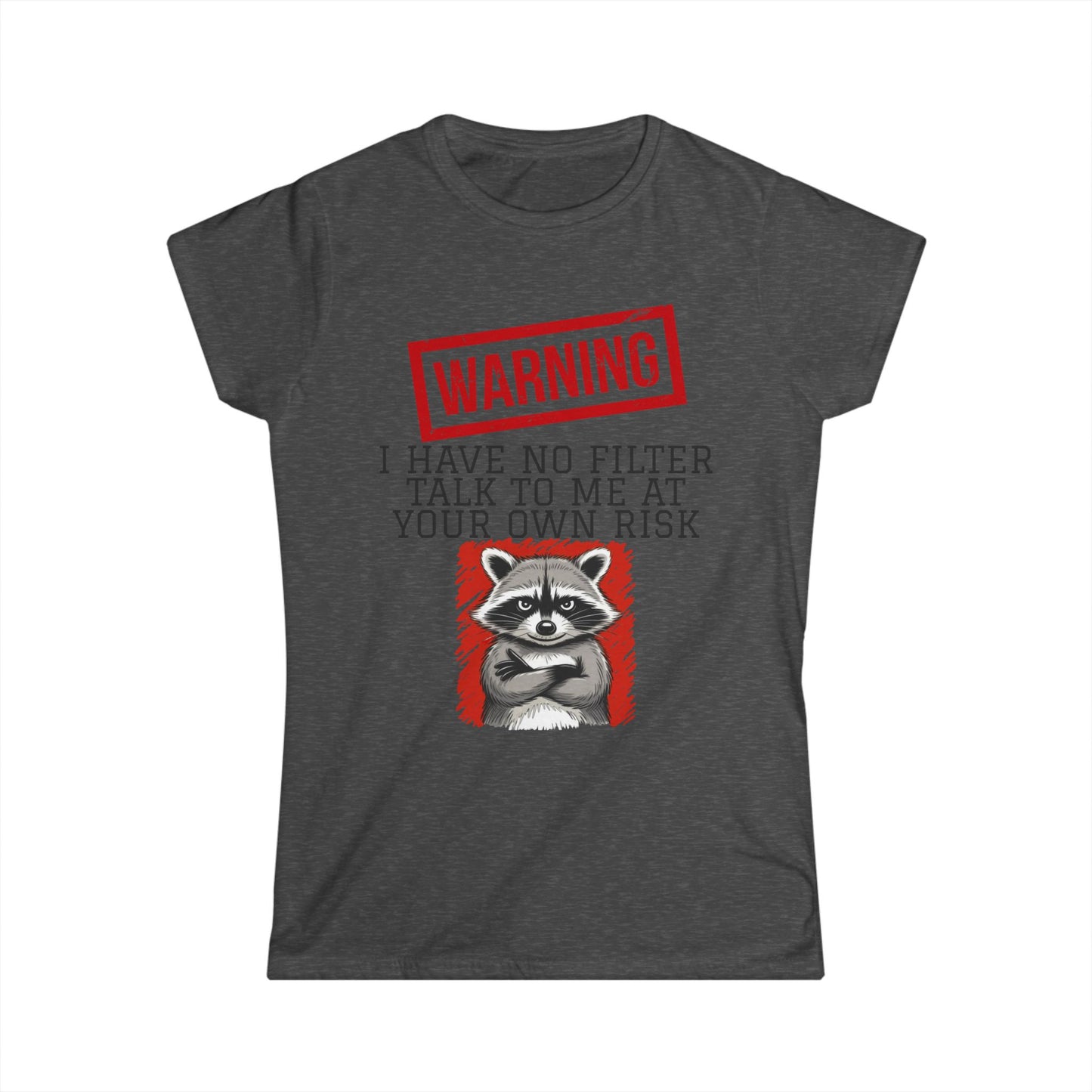 Female T-Shirt - Sarcastic - Warning, No Filter (01)