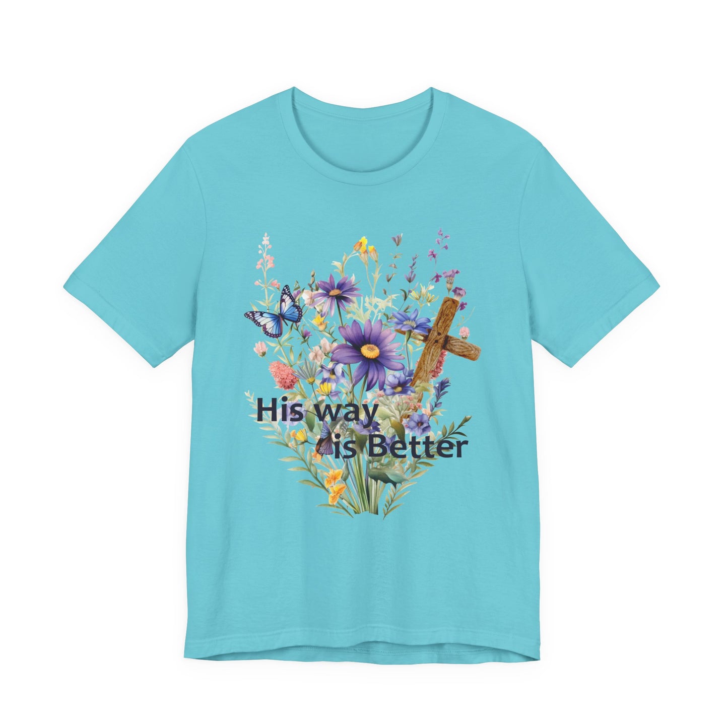 T-Shirt - Faith - His way is Better 01