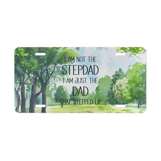 License Plate - Dad - Just the dad that stepped up (2)