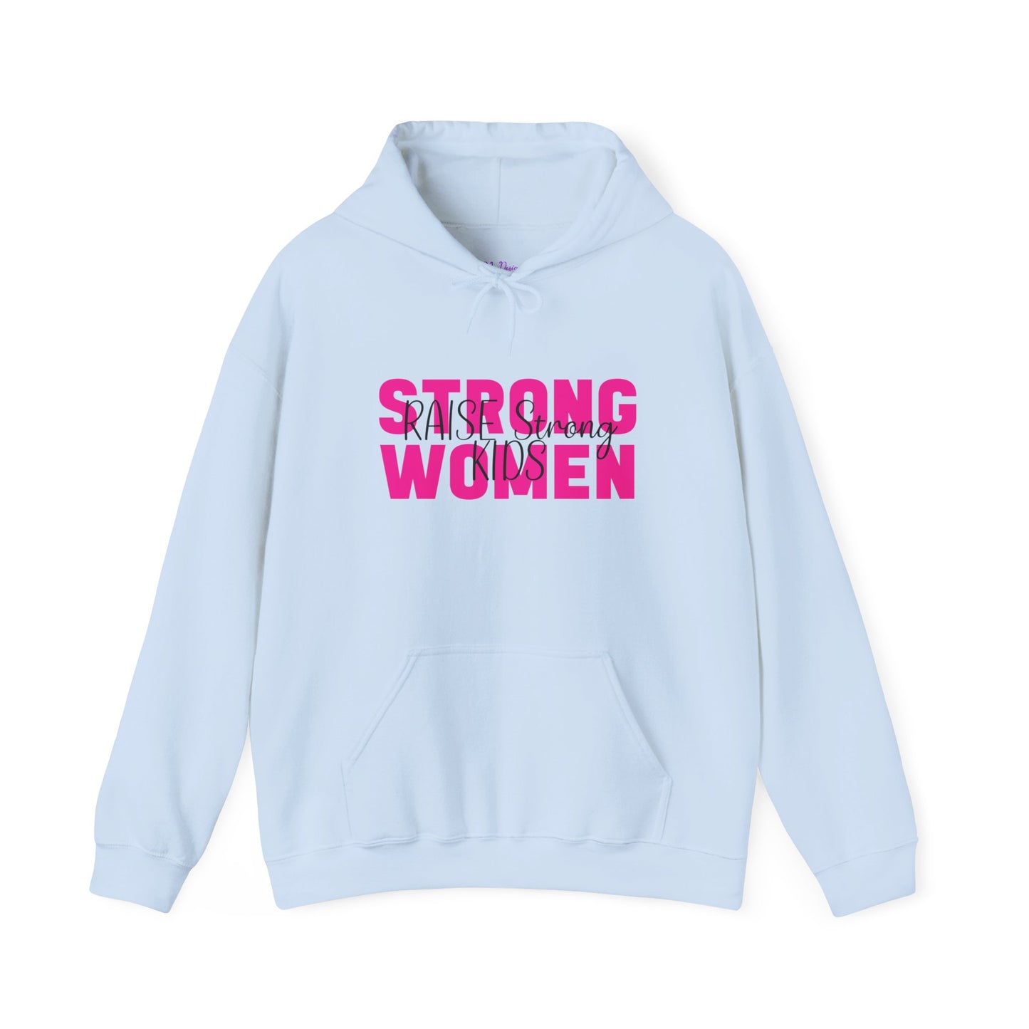 Hoodie - Strong Women Raise Strong Kids