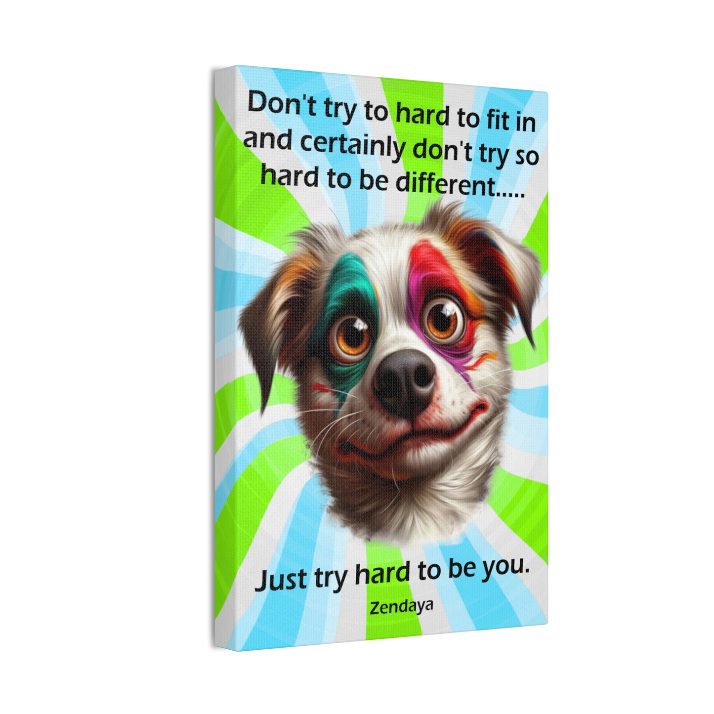 Canvas Art - Inspiring - Don't try to hard - Dog 01