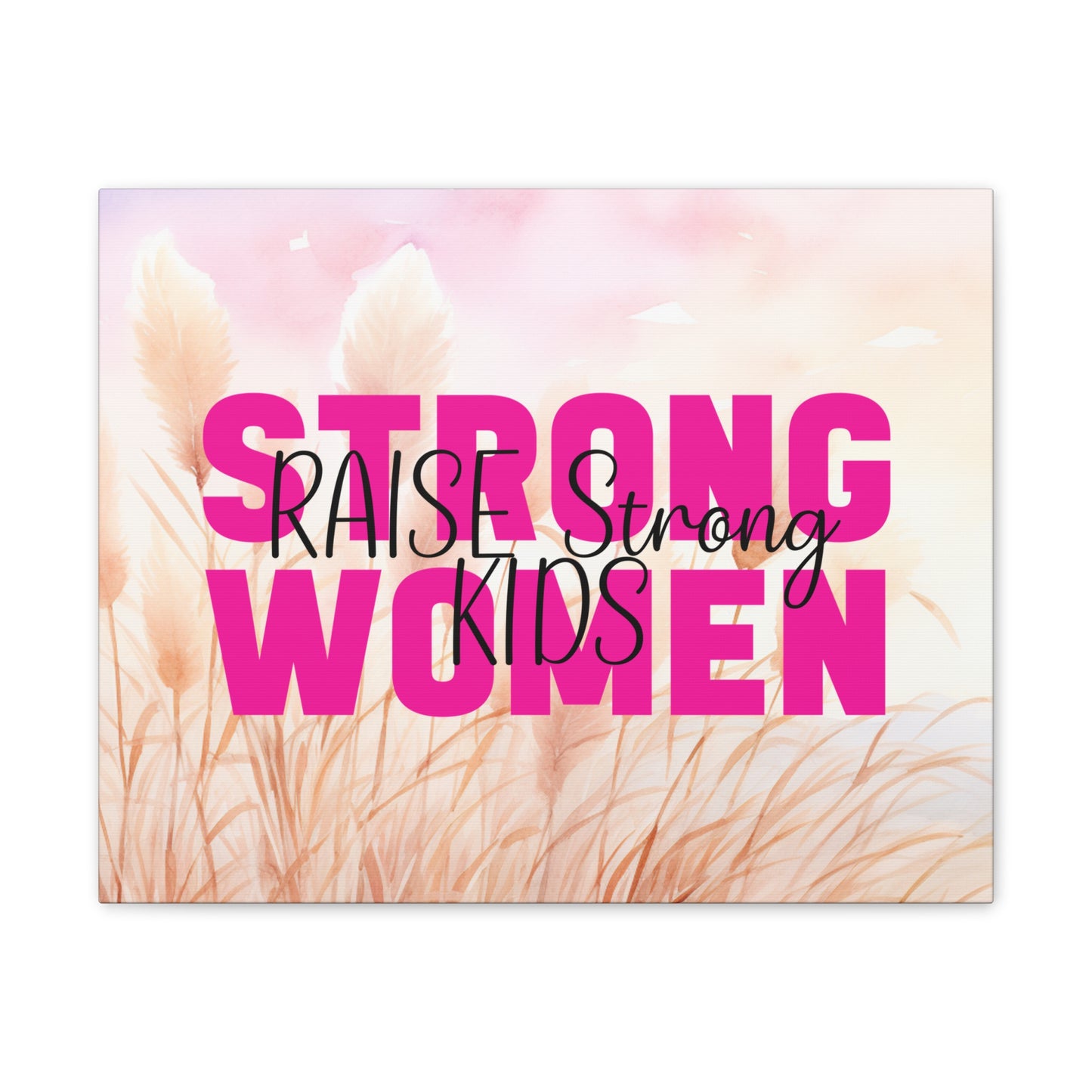 Canvas - Strong Women Raise Strong Kids