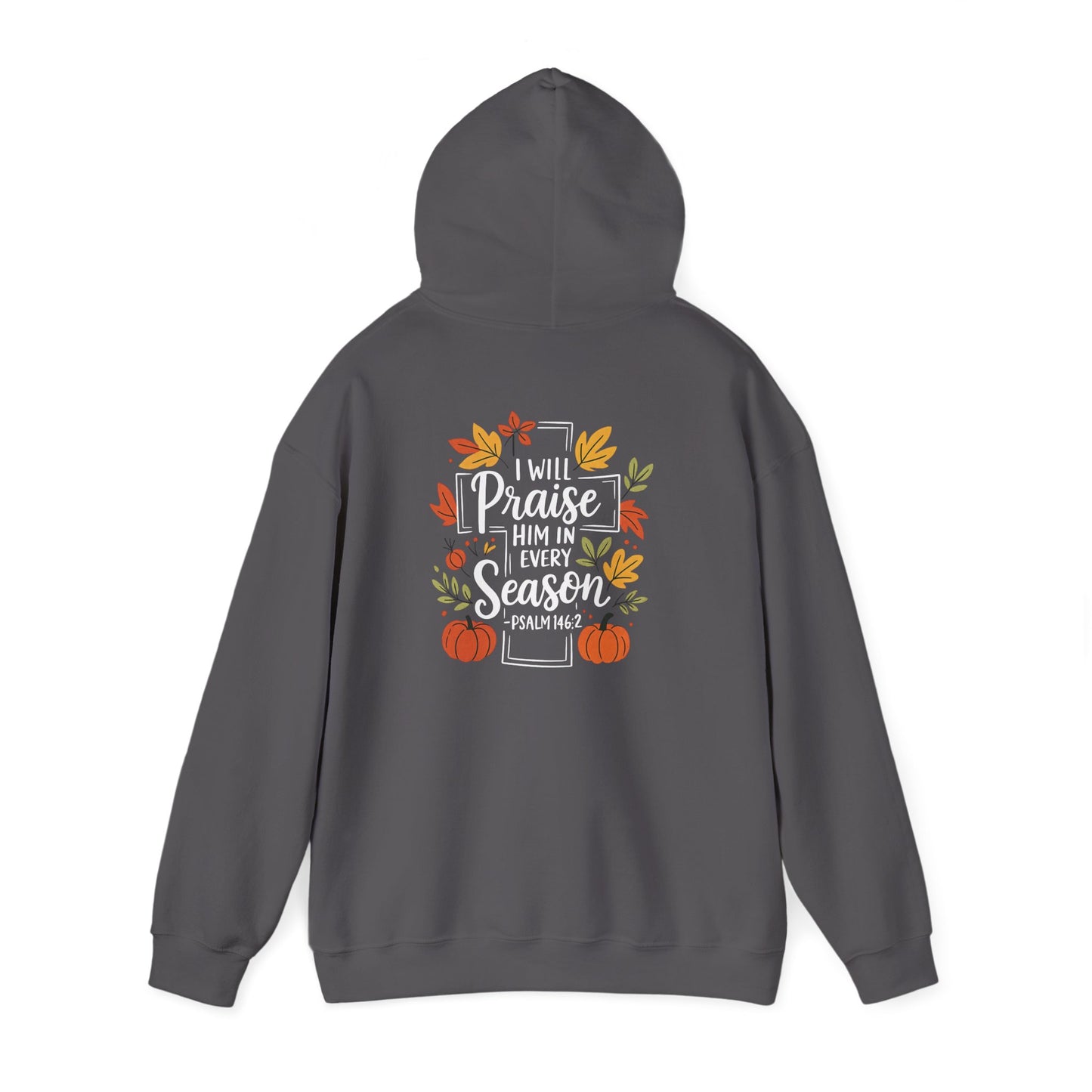 Heavy Blend Hoodie - Faith - I will Praise Him in Every Season (01 Autumn)