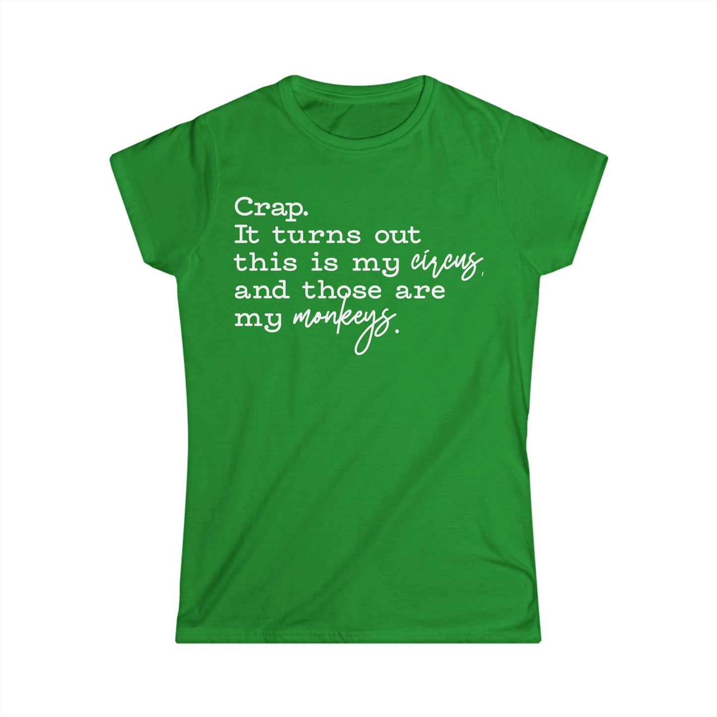 Female T-Shirt - Sassy  - Crap, My Monkeys (01-white)