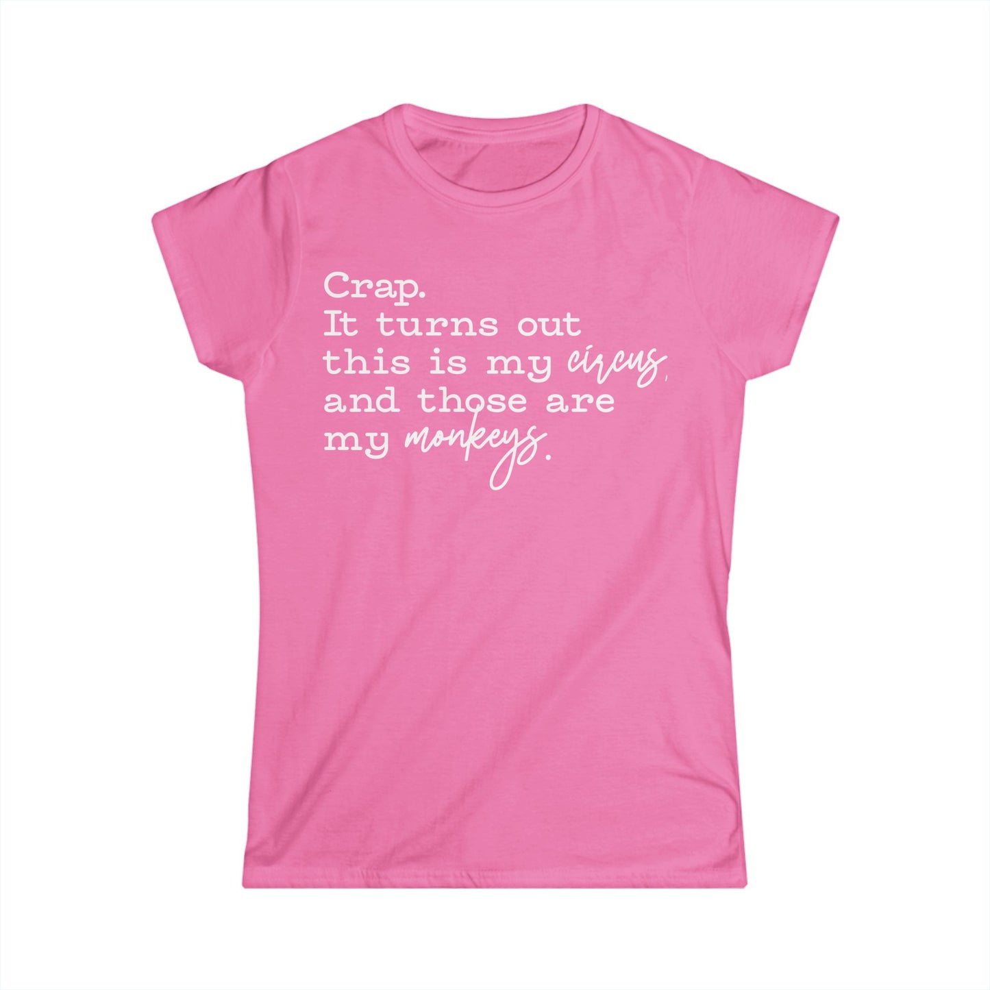 Female T-Shirt - Sassy  - Crap, My Monkeys (01-white)