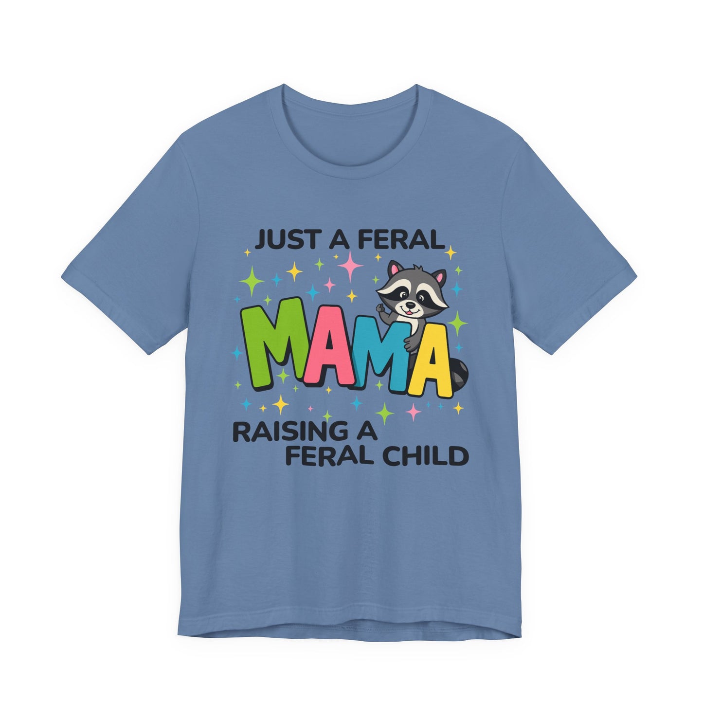 T-shirt - Sassy - Just a Feral Mama (02a)