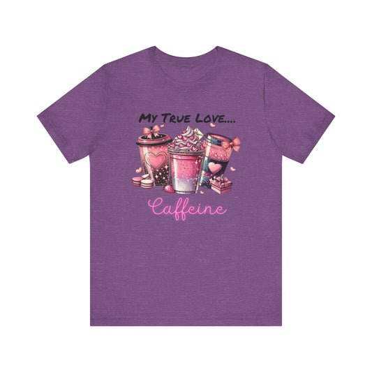 T-Shirt - Valentine - My True Love...Caffeine (1)