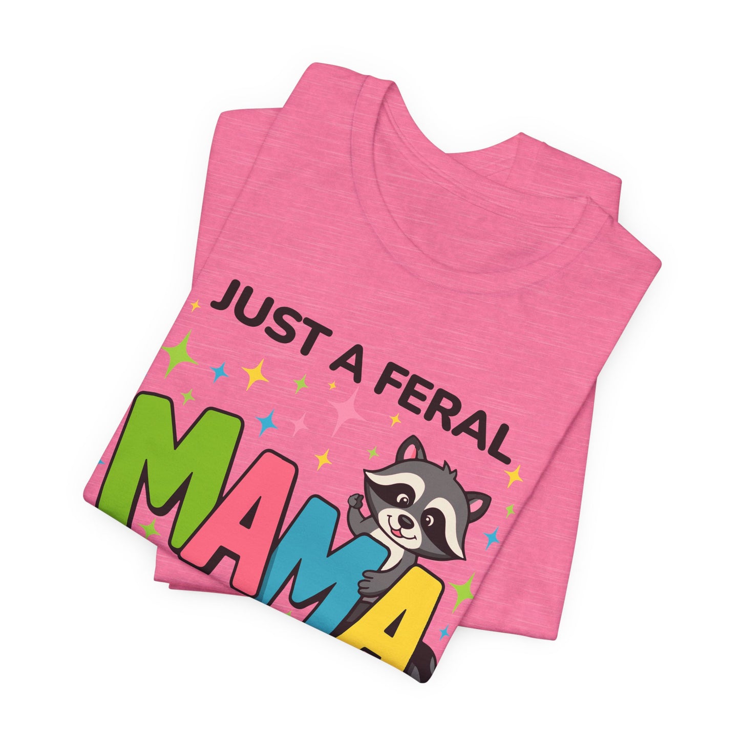 T-shirt - Sassy - Just a Feral Mama (02a)