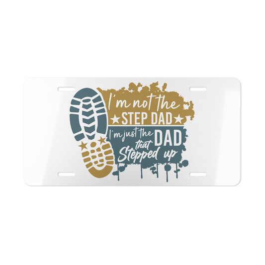 License Plate - Dad - Just the dad that stepped up (1) - Blue and Yellow Writing