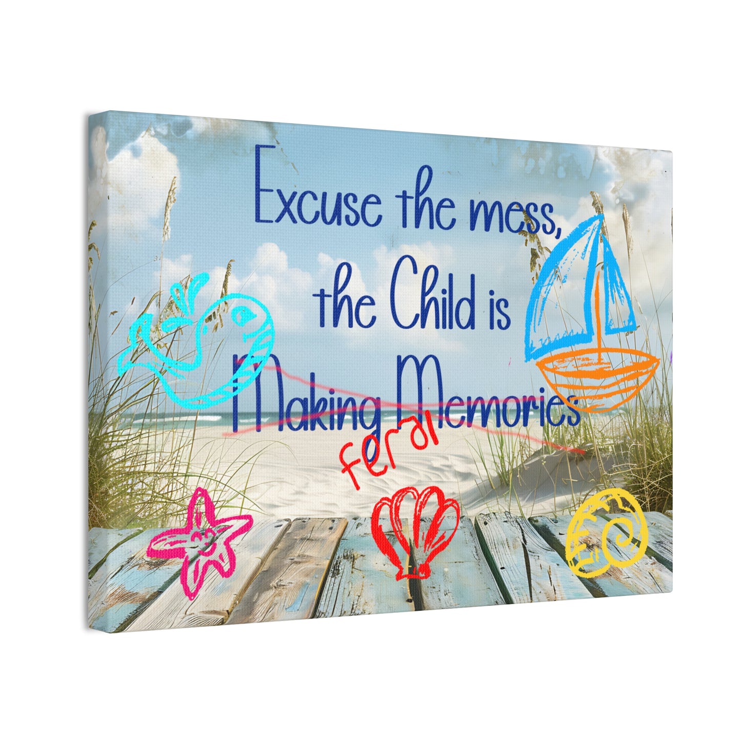 Canvas Art - Excuse the Mess, the Child is Making Memories with Sea 01