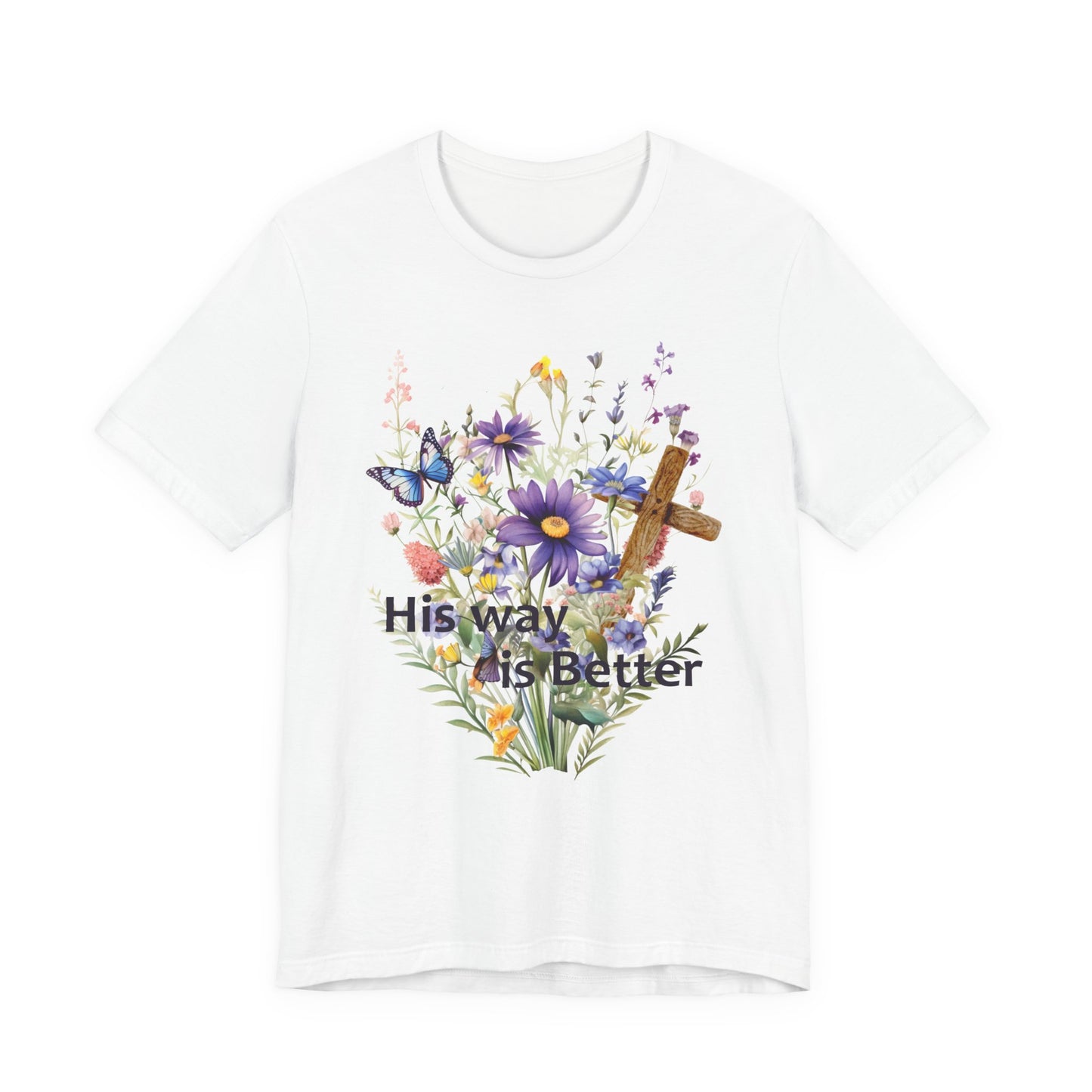 T-Shirt - Faith - His way is Better 01