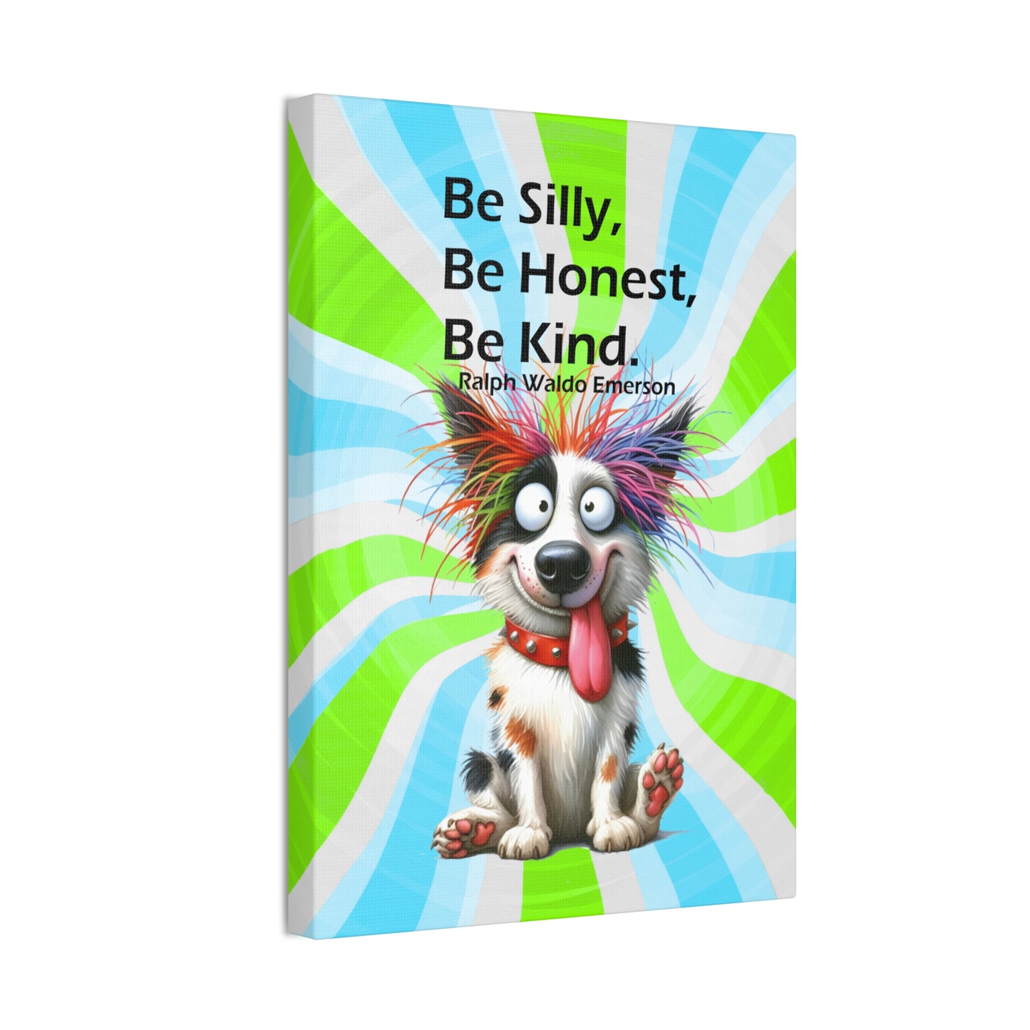 Canvas Art - Inspiring - Be Silly, Be Honest, Be Kind - Dog 01