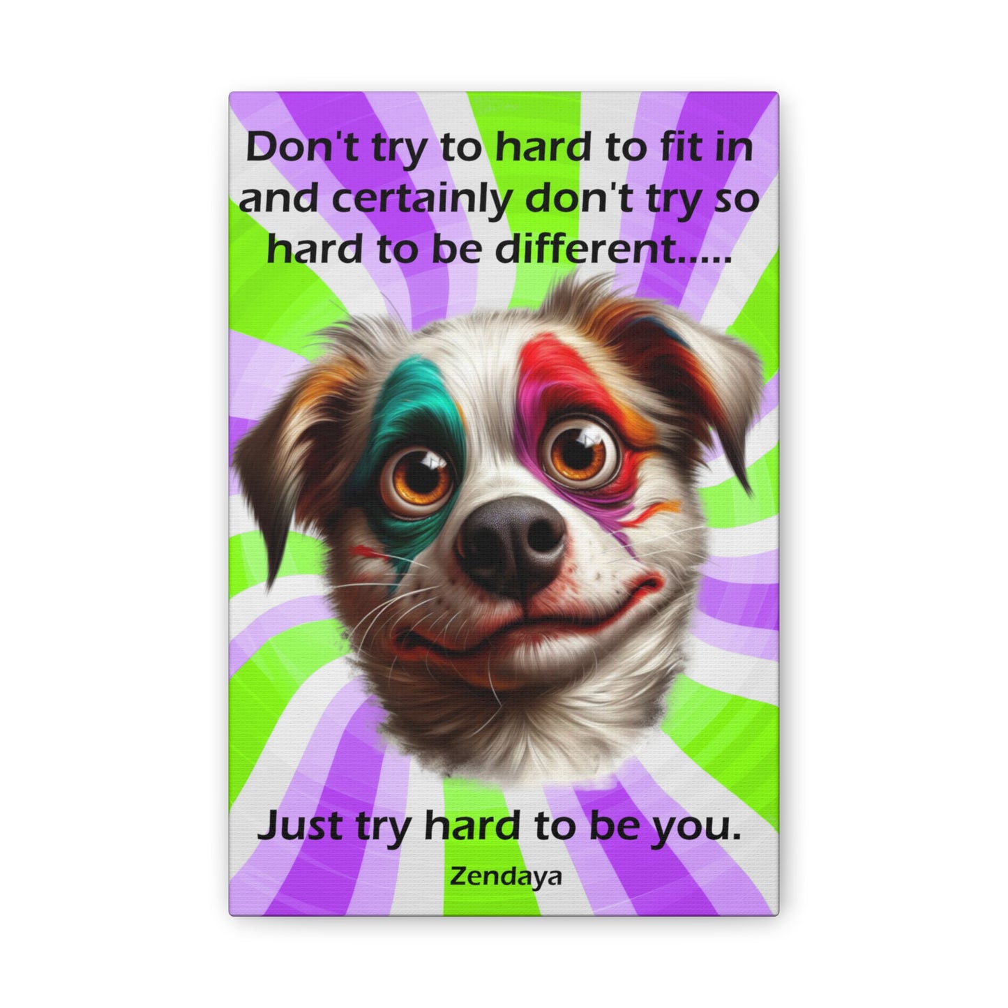 Canvas Art - Inspiring - Don't try to hard - Dog 02